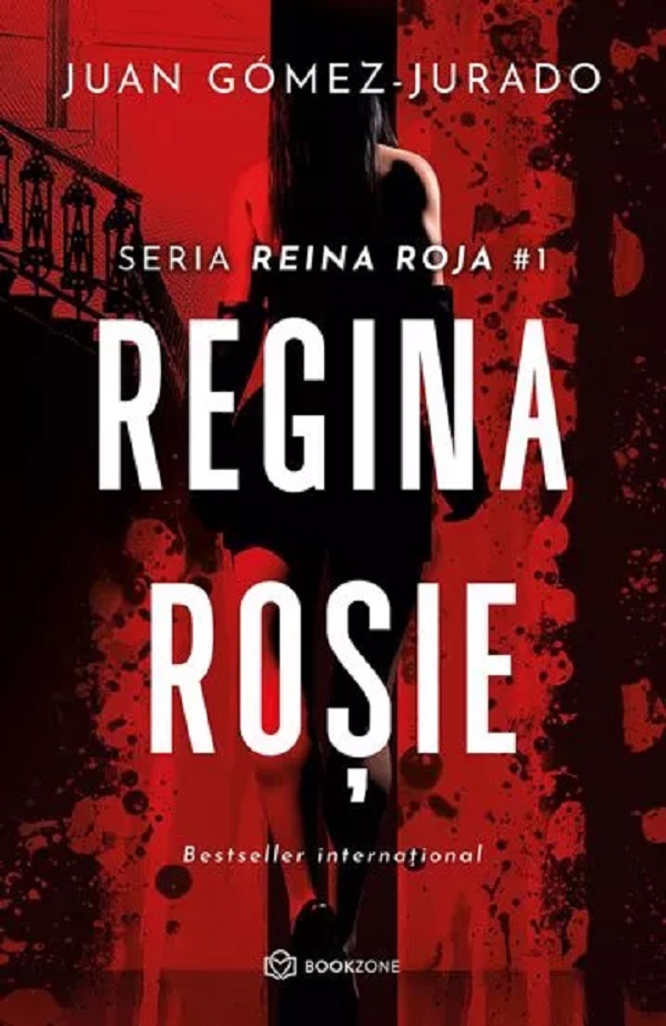 Regina rosie. Seria Reina Roja. Vol.1 - Juan Gomez-Jurado