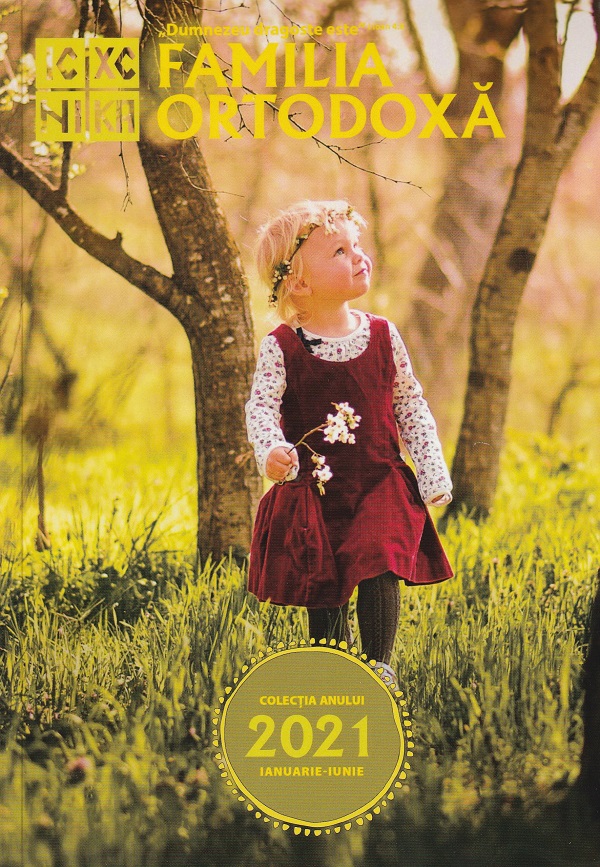 Familia Ortodoxa: Colectia anului 2021 Vol.1 (Ianuarie-Iunie)