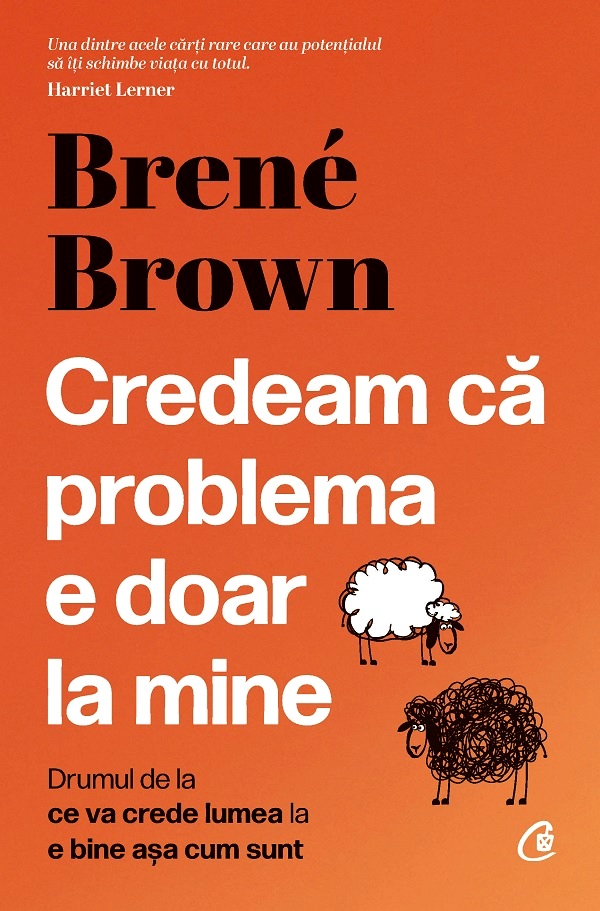 Credeam ca problema e doar la mine - Brene Brown