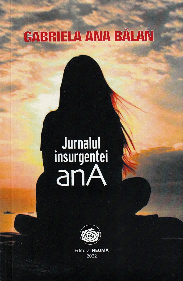 Jurnalul insurgentei anA - Gabriela Ana Balan