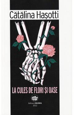 Poza produsului La cules de flori si oase - Catalina Hasotti