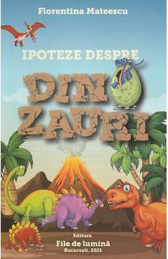Poza produsului Ipoteze despre dinozauri - Florentina Mateescu