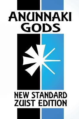 Anunnaki Gods: The Sumerian Religion (New Standard Zuist Edition - Pocket Version) - Joshua Free