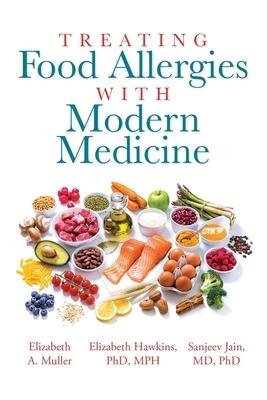Treating Food Allergies with Modern Medicine - Elizabeth A. Muller