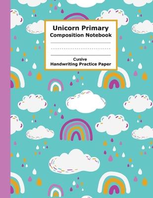 Unicorn Primary Composition Notebook Cursive Handwriting Practice Paper: Funny and Adorable Unicorn Cursive Handwriting Practice Paper with Blank Writ - Coloring Pack