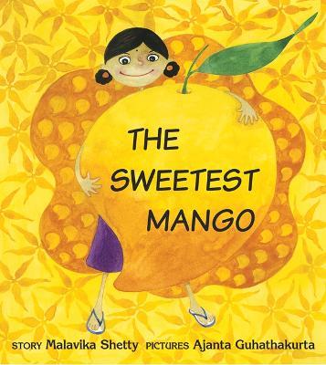 The Sweetest Mango - Malavika Shetty