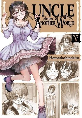 Uncle from Another World, Vol. 5 - Hotondoshindeiru