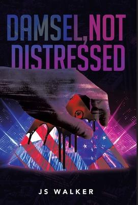 Damsel, Not Distressed - J. S. Walker
