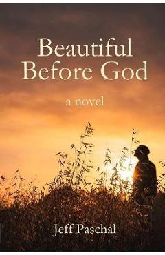 Coperta cărții 'Beautiful Before God - Jeff Paschal'