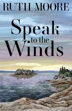 Coperta cărții 'Speak to the Winds - Ruth Moore'