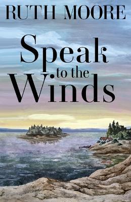 Coperta cărții 'Speak to the Winds - Ruth Moore'