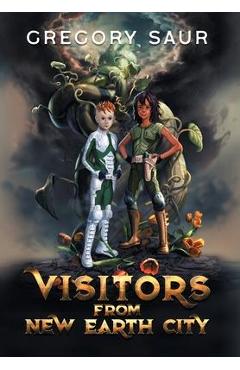 Coperta cărții 'Visitors From New Earth City - Gregory Saur'