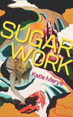 Sugar Work - Katie Marya