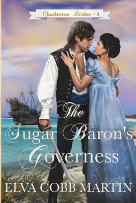 The Sugar Baron's Governess - Elva Cobb Martin