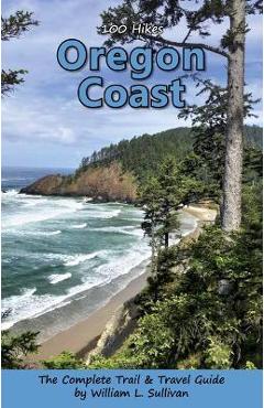 Coperta cărții '100 Hikes: Oregon Coast - William L Sullivan'