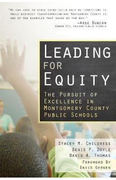 Coperta cărții 'Leading for Equity: The Pursuit of Excellence in the Montgomery County Public Schools - Stacey M. Childress'