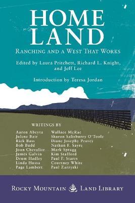 Home Land: Ranching and a West That Works - Laura Pritchett