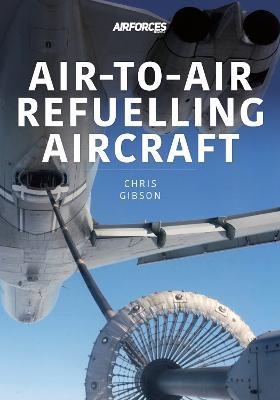 Air-To-Air Refuelling Aircraft - Chris Gibson