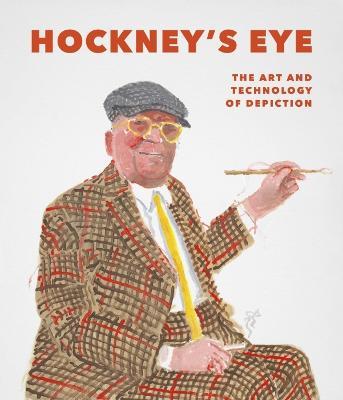 Hockney's Eye: The Art and Technology of Depiction - Martin Gayford
