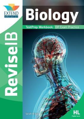 Biology (Higher Level): Revise IB TestPrep Workbook - Sarah Bragg