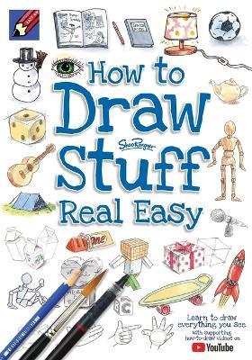 Draw Stuff Real Easy - Shoo Rayner