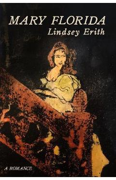 Coperta cărții 'Mary Florida. A Romance. - Lindsey Erith'