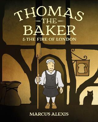 Thomas the Baker & the Fire of London - Marcus Alexis