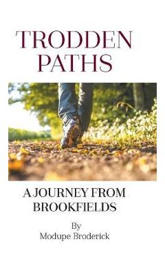 Poza produsului Trodden Paths: A Journey From Brookfields - Modupe Broderick