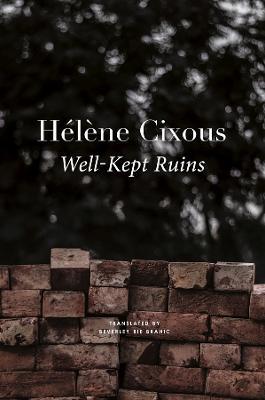 Well-Kept Ruins - Hélène Cixous