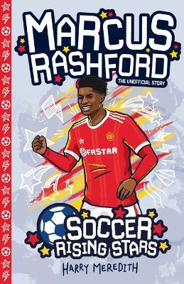 Soccer Rising Stars: Marcus Rashford - Harry Meredith