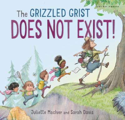 The Grizzled Grist Does Not Exist! - Juliette Maciver