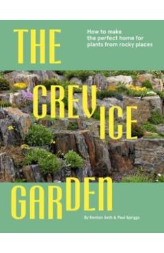 Coperta cărții 'The Crevice Garden: How to Make the Perfect Home for Plants from Rocky Places - Paul Spriggs'