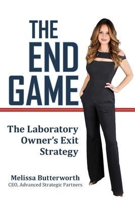 The End Game: The Laboratory Owner's Exit Strategy - Melissa Butterworth