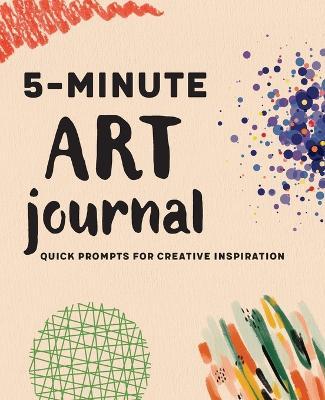 5-Minute Art Journal: Quick Prompts for Creative Inspiration - Rockridge Press