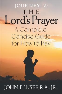 Journey 2: The Lord's Prayer - John F. Inserra 