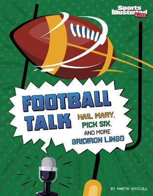 Football Talk: Hail Mary, Pick Six, and More Gridiron Lingo - Martin Driscoll
