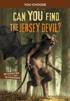 Can You Find the Jersey Devil?: An Interactive Monster Hunt - Blake Hoena
