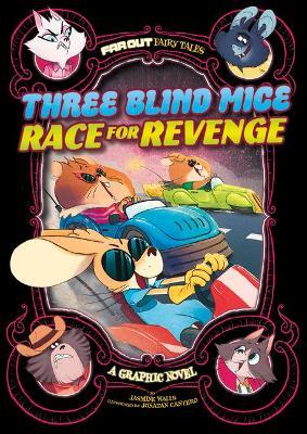Three Blind Mice Race for Revenge: A Graphic Novel - Jasmine Walls