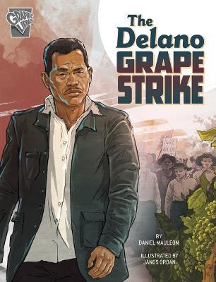 The Delano Grape Strike - Daniel Montgomery Cole Mauleón