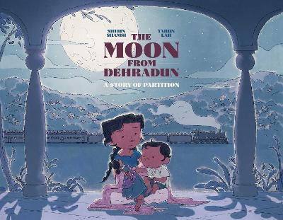 The Moon from Dehradun: A Story of Partition - Shirin Shamsi