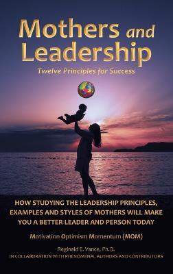 Mothers and Leadership: Twelve Principles for Success - Reginald E. Vance