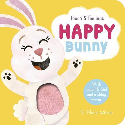 Touch and Feelings: Happy Bunny - Naira Wilson