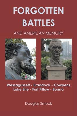 Forgotten Battles and American Memory - Douglas Smock