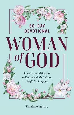 Woman of God: 60-Day Devotional - Candace Writes