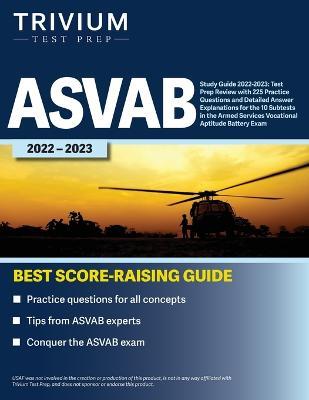 ASVAB Study Guide 2022-2023: Test Prep Review with 225 Practice Questions and Detailed Answer Explanations for the 10 Subtests in the Armed Service - Simon