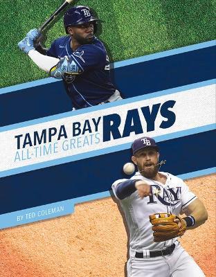 Tampa Bay Rays All-Time Greats - Ted Coleman