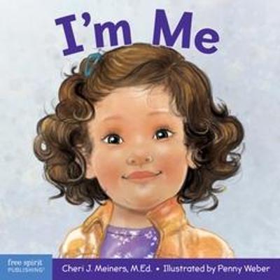 I'm Me: A Book about Confidence and Self-Worth - Cheri J. Meiners