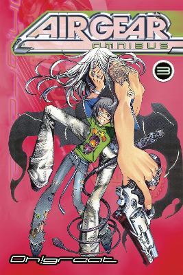 Air Gear Omnibus, Volume 3 - Oh!great