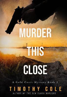 Murder This Close - Timothy Cole