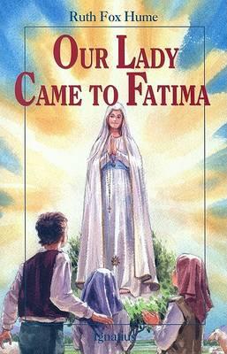Our Lady Came to Fatima - Christopher J. Pelicano